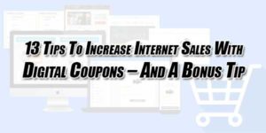 13-Tips-To-Increase-Internet-Sales-With-Digital-Coupons-–-And-A-Bonus-Tip