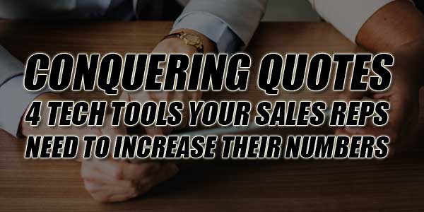 Conquering-Quotes--4-Tech-Tools-Your-Sales-Reps-Need-To-Increase-Their-Numbers