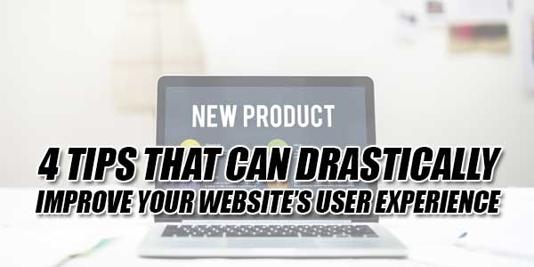 4-Tips-That-Can-Drastically-Improve-Your-Website’s-User-Experience