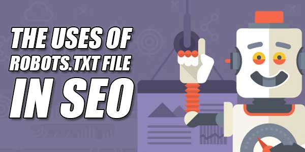 The-Uses-Of-Robots.Txt-File-In-SEO