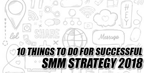 10-Things-To-Do-For-Successful-SMM-Strategy-2018