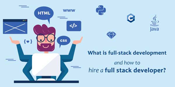 What-is-full-stack-development-and-how-to-hire-a-full-stack-developer