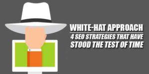 White-Hat-Approach--4-SEO-Strategies-That-Have-Stood-The-Test-Of-Time