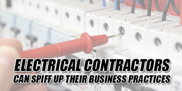 Electrical-Contractors-Can-Spiff-Up-Their-Business-Practices