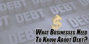 What-Businesses-Need-to-Know-About-Debt