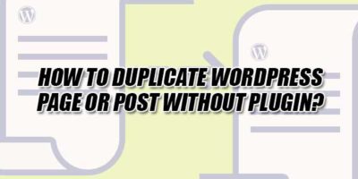 How To Duplicate WordPress Page Or Post Without Plugin? - EXEIdeas ...