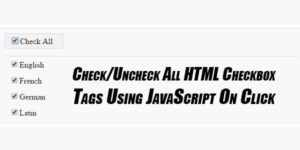 Check-Uncheck-All-HTML-Checkbox-Tags-Using-JavaScript-On-Click