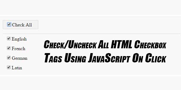 Check-Uncheck-All-HTML-Checkbox-Tags-Using-JavaScript-On-Click