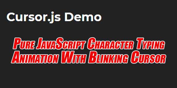 Pure-JavaScript-Character-Typing-Animation-With-Blinking-Cursor