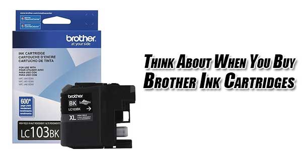 Think-About-When-You-Buy-Brother-Ink-Cartridges