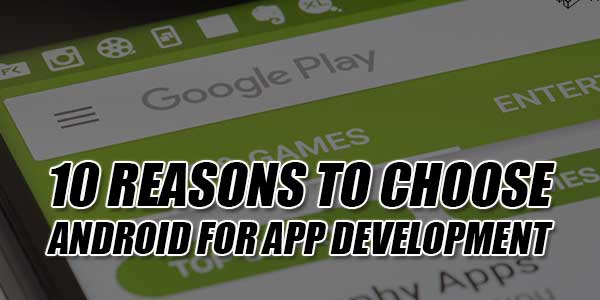 10-Reasons-To-Choose-Android-For-App-Development