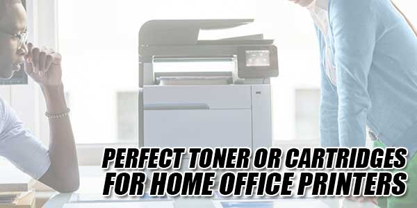 Perfect-Toner-Or-Cartridges-For-Home-Office-Printers