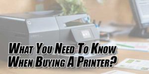 What-You-Need-To-Know-When-Buying-A-Printer
