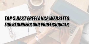 Top-5-Best-Freelance-Websites-For-Beginners-And-Professionals