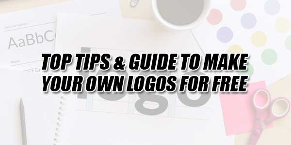 Top-Tips-&-Guide-To-Make-Your-Own-Logos-For-Free