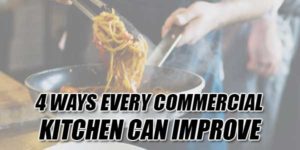 4-Ways-Every-Commercial-Kitchen-Can-Improve