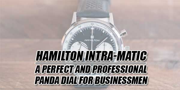 Hamilton-Intra-Matic--A-Perfect-And-Professional-Panda-Dial-For-Businessmen