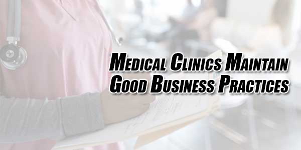 Medical-Clinics-Maintain-Good-Business-Practices