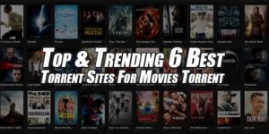 Top-&-Trending-6-Best-Torrent-Sites-For-Movies-Torrent