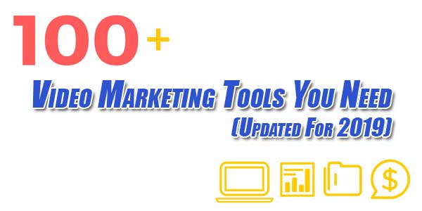 100+-Video-Marketing-Tools-You-Need-(Updated-For-2019)