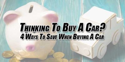 Thinking To Buy A Car? 4 Ways To Save When Buying A Car - EXEIdeas ...