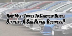 How-many-Things-To-Consider-Before-Starting-a-Car-Rental-Business