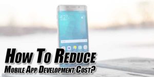 How-To-Reduce-Mobile-App-Development-Cost
