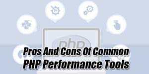 Pros-And-Cons-Of-Common-PHP-Performance-Tools