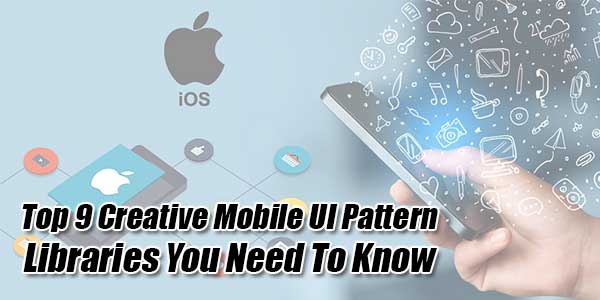 Top-9-Creative-Mobile-UI-Pattern-Libraries-You-Need-To-Know