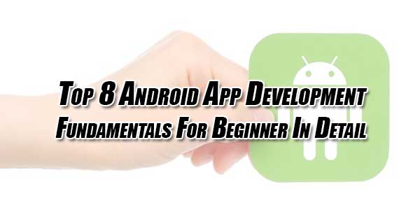 Top-8-Android-App-Development-Fundamentals-For-Beginner-In-detail