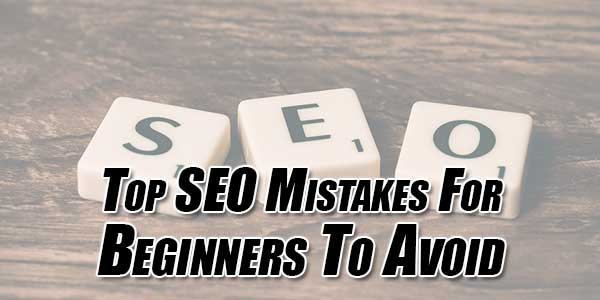 Top-SEO-Mistakes-For-Beginners-To-Avoid