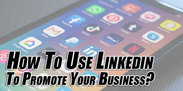 How-To-Use-Linkedin-To-Promote-Your-Business