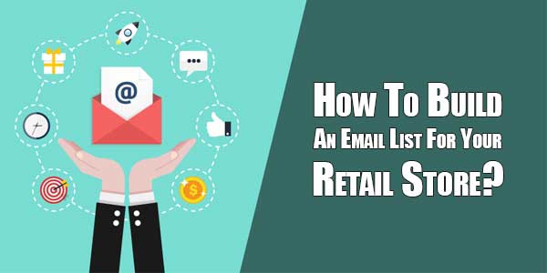 How-To-Build-An-Email-List-For-Your-Retail-Store