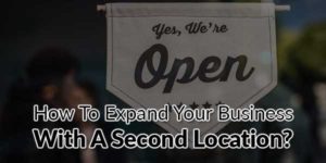 How-To-Expand-Your-Business-With-A-Second-Location