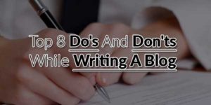 Top-8-Do's-And-Don'ts-While-Writing-A-Blog