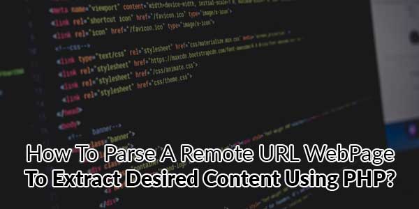 How-To-Parse-A-Remote-URL-WebPage-To-Extract-Desired-Content-Using-PHP