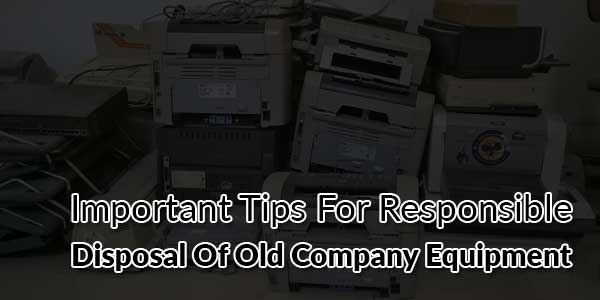 Important-Tips-for-Responsible-Disposal-of-Old-Company-Equipment
