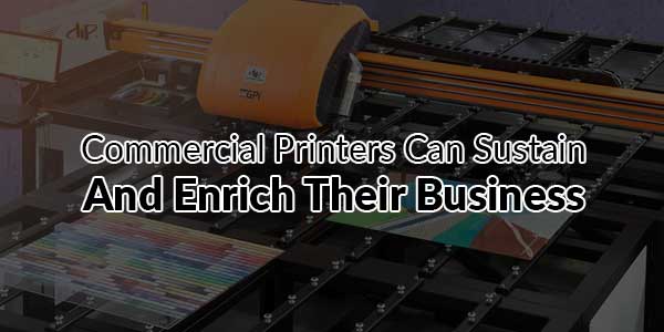 Commercial-Printers-Can-Sustain-and-Enrich-Their-Business