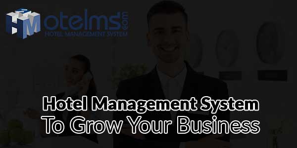 Hotel-Management-System-To-Grow-Your-Business
