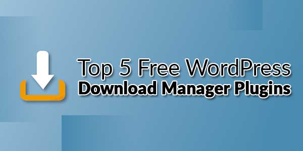 Top-5-Free-WordPress-Download-Manager-Plugins