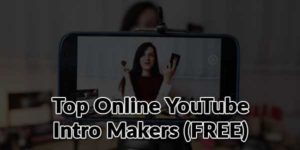Top-Online-Youtube-Intro-Makers-(FREE)