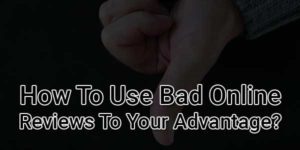 How-To-Use-Bad-Online-Reviews-To-Your-Advantage