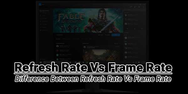 Refresh-Rate-Vs-Frame-Rate-–-Difference-Between-Refresh-Rate-Vs-Frame-Rate