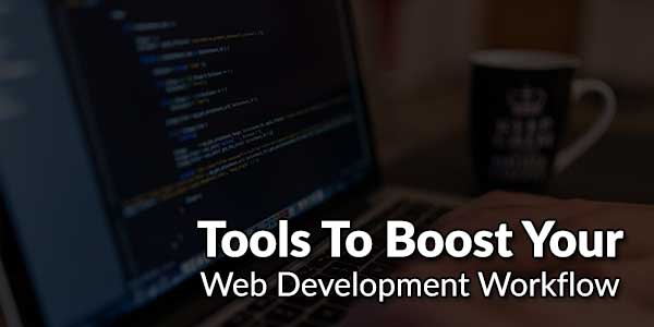 Tools-To-Boost-Your-Web-Development-Workflow