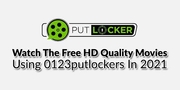 Watch-The-Free-HD-Quality-Movies-Using-0123putlockers-In-2021