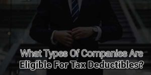 What-Types-Of-Companies-Are-Eligible-For-Tax-Deductibles