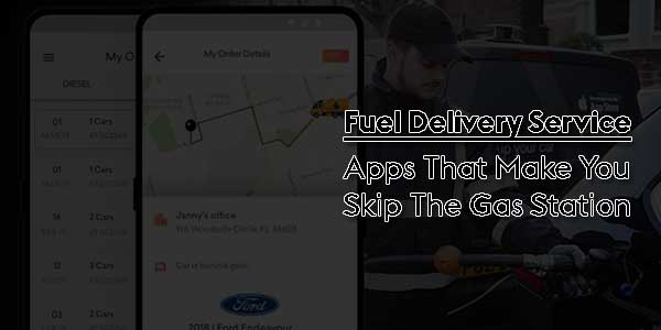 Fuel-Delivery-Service--Apps-That-Make-You-Skip-The-Gas-Station