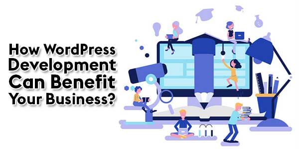 How-WordPress-Development-Can-Benefit-Your-Business