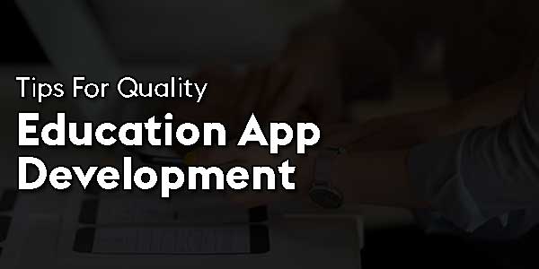 Tips-For-Quality-Education-App-Development