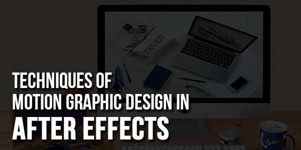 Techniques-Of-Motion-Graphic-Design-In-After-Effects